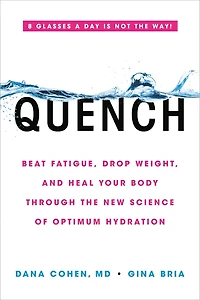 Quench: Beat Fatigue, Drop Weight, And Heal Your Body Through The New Science Of Optimum Hydration