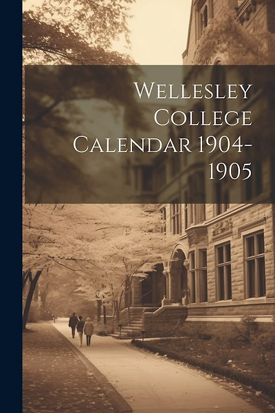 Wellesley College Calendar 1904-1905