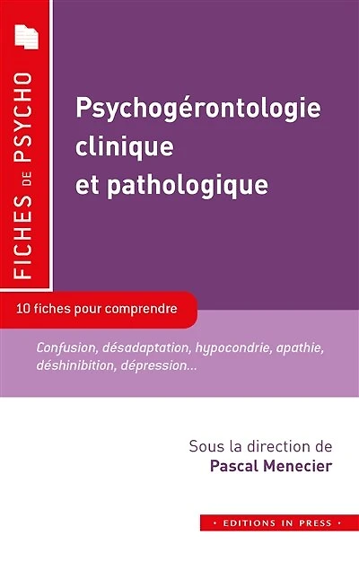 Psychogérontologie clinique et pathologique: 10 fiches pour comprendre