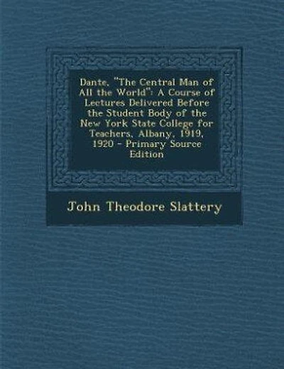 Dante, "The Central Man of All the World"