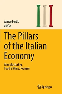 The Pillars Of Italian Economy: Manufacturing, Food And Wine, Tourism