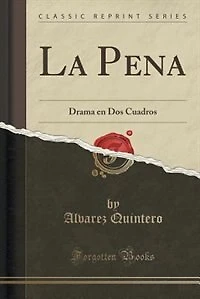 La Pena: Drama en Dos Cuadros (Classic Reprint)