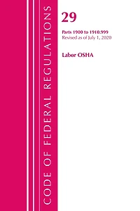 Code Of Federal Regulations, Title 29 Labor/osha 1900-1910.999, Revised As Of July 1, 2020