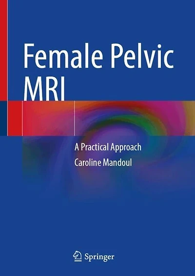 Female Pelvic MRI: A Practical Approach