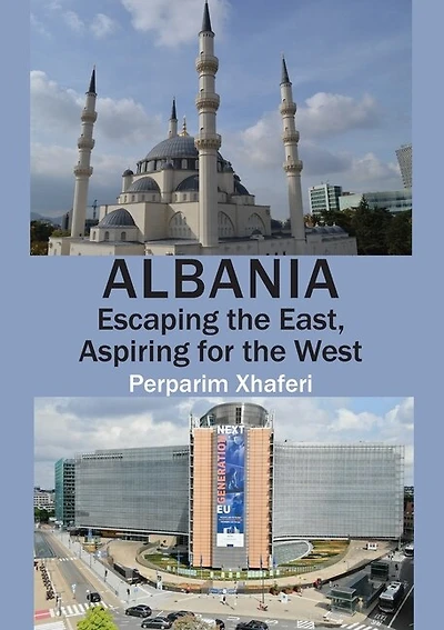 Albania: Escaping The East, Aspiring For The West