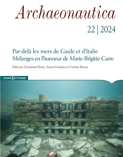 Archaeonautica, n°22. Par-delà les mers de Gaule et d'Italie : mélanges en l'honneur de Marie-Brigitte Carre: mélanges en l'honneur de Marie-Brigitte Carre