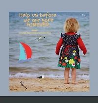 Help us before we are gone, FOREVER