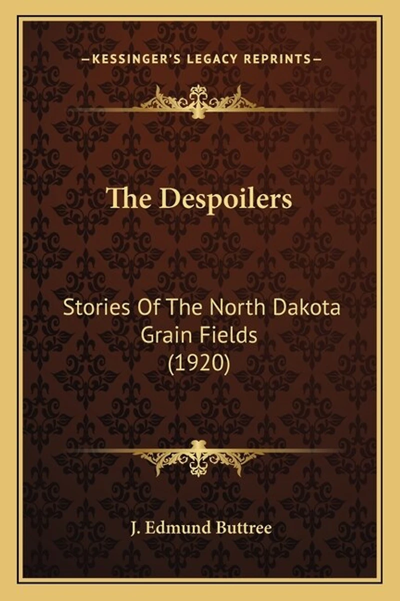 The Despoilers: Stories Of The North Dakota Grain Fields (1920)
