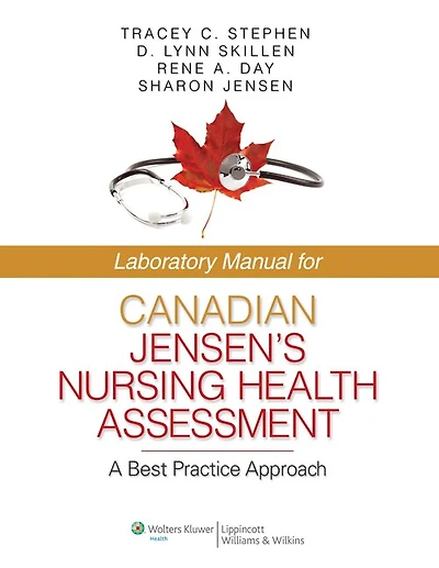 Laboratory Manual for Canadian Jensen's Nursing Health Assessment: A Best Practice Approach