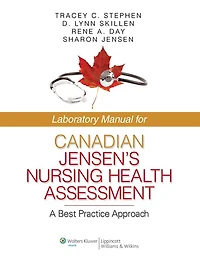 Laboratory Manual for Canadian Jensen's Nursing Health Assessment: A Best Practice Approach