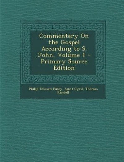 Commentary On the Gospel According to S. John, Volume 1