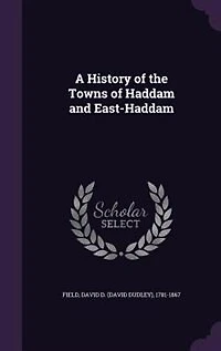 A History of the Towns Haddam and East-Haddam