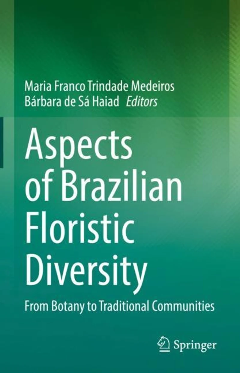 Aspects of Brazilian Floristic Diversity: From Botany to Traditional Communities