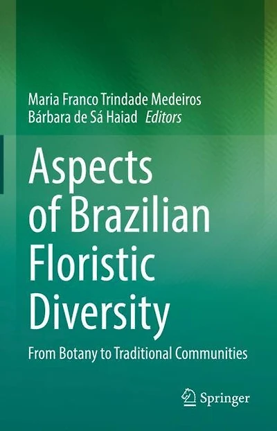 Aspects of Brazilian Floristic Diversity: From Botany to Traditional Communities