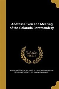 Address Given at a Meeting of the Colorado Commandery