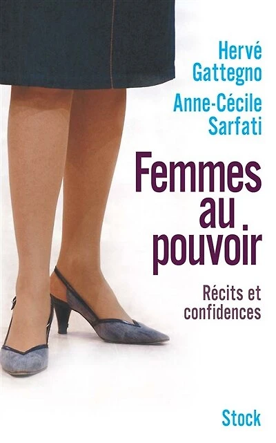 Femmes au pouvoir: récits et confidences