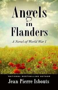 Angels in Flanders: A Novel of World War I