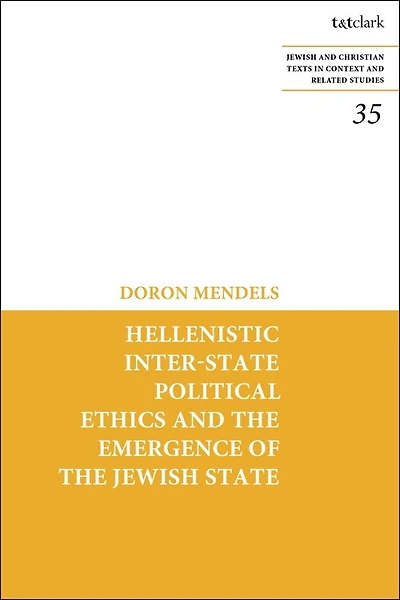 Hellenistic Inter-state Political Ethics and the Emergence of the Jewish State