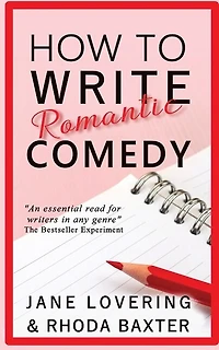 How to Write Romantic Comedy: A concise and fun-to-read guide to writing funny romance novels