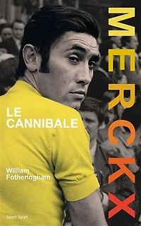 Eddy Merckx: le cannibale