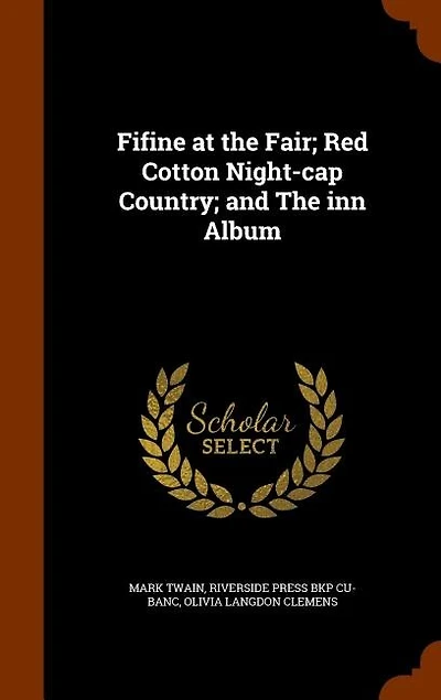 Fifine at the Fair; Red Cotton Night-cap Country; and The inn Album