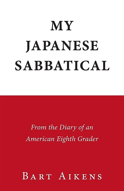 My Japanese Sabbatical: From the Diary of an American Eighth Grader