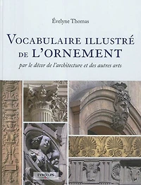 Vocabulaire illustré de l'ornement: par le décor l'architecture et des autres arts