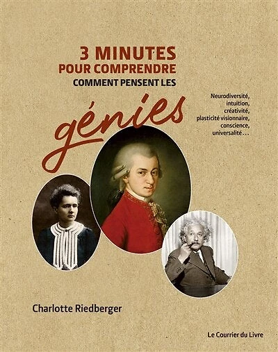 3 minutes pour comprendre comment pensent les génies: neurodiversité, intuition, créativité, plasticité visionnaire, conscience, universalité...