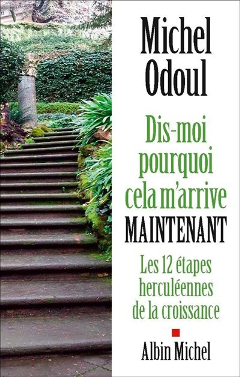 Dis-moi pourquoi cela m'arrive maintenant: les 12 étapes herculéennes de la croissance