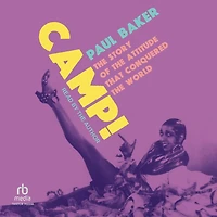 Camp!: The Story of Attitude That Conquered World