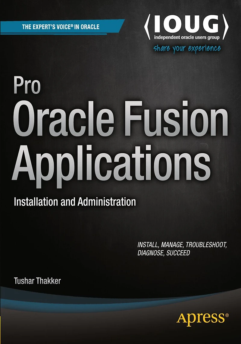 Pro Oracle Fusion Applications: Installation And Administration