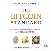 The Bitcoin Standard: Decentralized Alternative to Central Banking