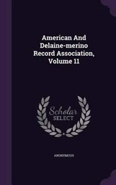 American And Delaine-merino Record Association, Volume 11
