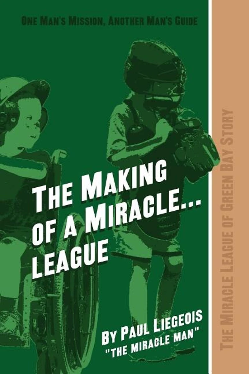 The Making of a Miracle...League: Miracle League Green Bay Story