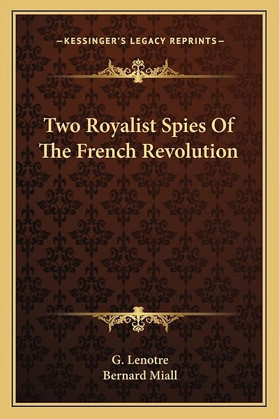 Two Royalist Spies Of The French Revolution