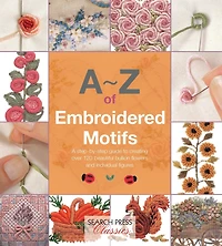 A–Z of Embroidered Motifs: A Step-by-Step Guide to Creating over 120 Beautiful Bullion Flowers and Individual fIgures