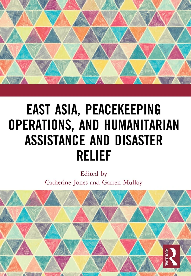 East Asia, Peacekeeping Operations, and Humanitarian Assistance Disaster Relief