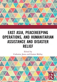 East Asia, Peacekeeping Operations, and Humanitarian Assistance Disaster Relief