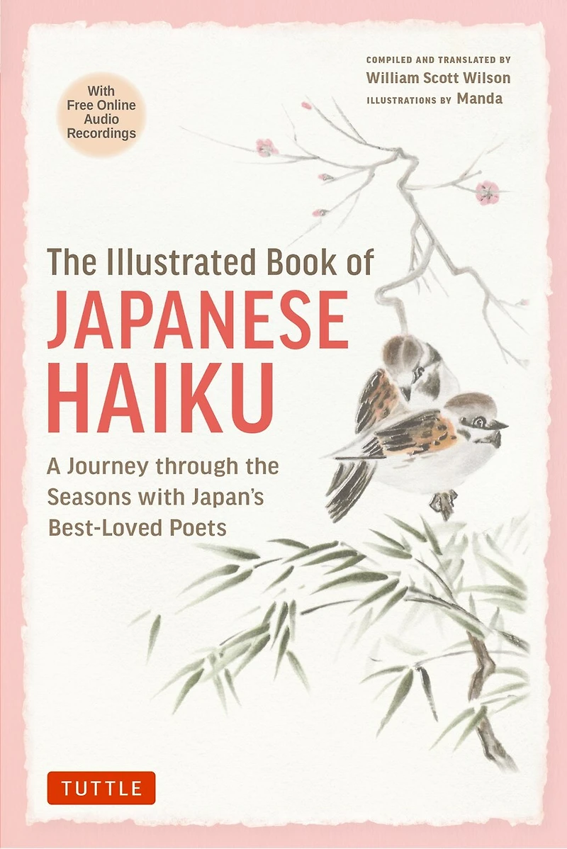 the Illustrated Book of Japanese Haiku: A Journey through Seasons with Japan's Best-Loved Poets (Free Online Audio)