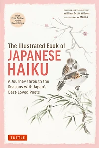 the Illustrated Book of Japanese Haiku: A Journey through Seasons with Japan's Best-Loved Poets (Free Online Audio)