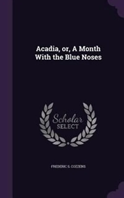 Acadia, or
