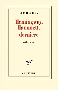 Hemingway, Hammett, dernière: mélodrame