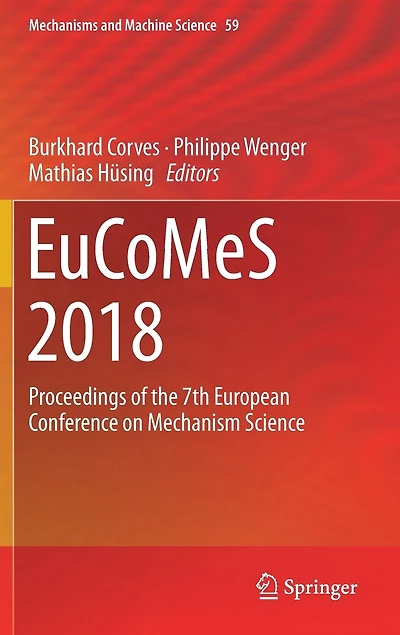 Eucomes 2018: Proceedings Of The 7th European Conference On Mechanism Science