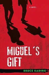 Miguel's Gift: A Novel