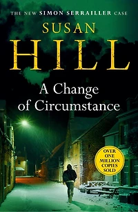 A Change of Circumstance: the new Simon Serrailler novel from million-copy bestselling author