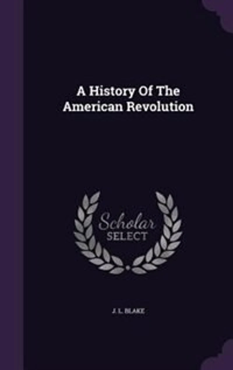 A History Of The American Revolution