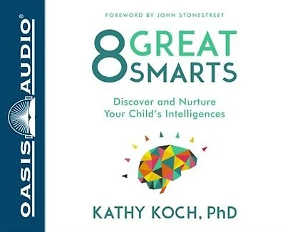 8 Great Smarts (library Edition): Discover And Nurture Your Child's Intelligences