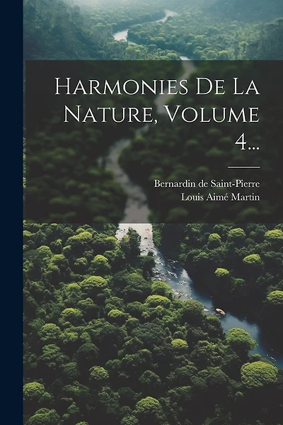 Harmonies De La Nature, Volume 4...