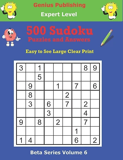 500 Expert Sudoku Puzzles and Answers Beta Series Volume 6: Easy to See Large Clear Print