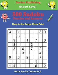500 Expert Sudoku Puzzles and Answers Beta Series Volume 6: Easy to See Large Clear Print